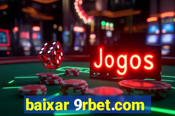 baixar 9rbet.com